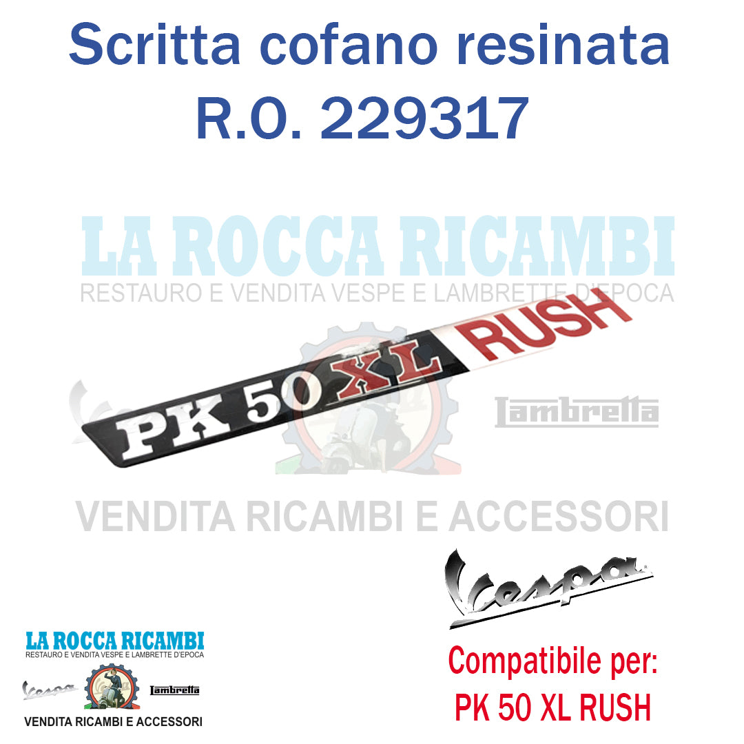 Scritta "PK 50 XL RUSH" Resinata Cofano Laterale PK XL RUSH