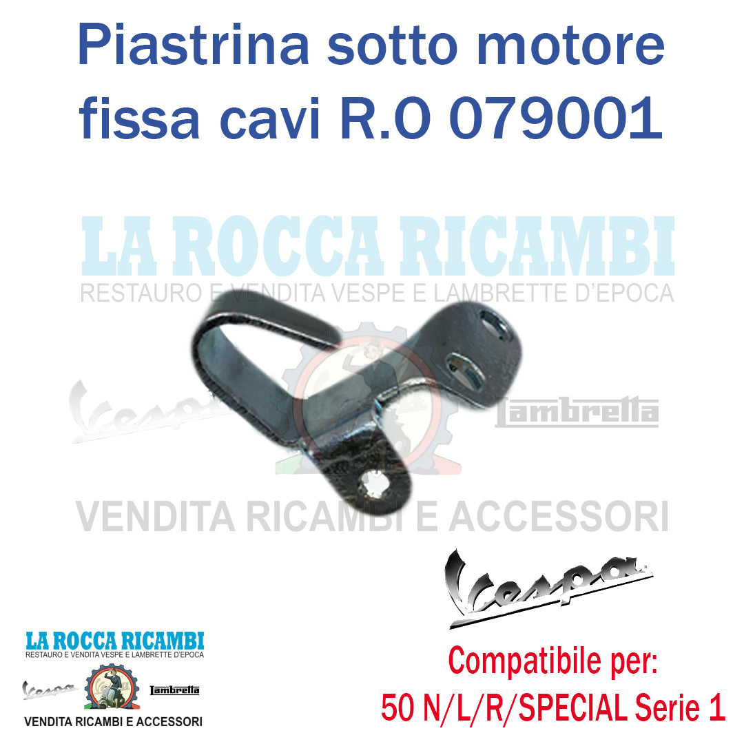 Piastrina Sotto Motore Fissa Cavi Vespa 50 L - N - R - SPECIAL (Serie 1)