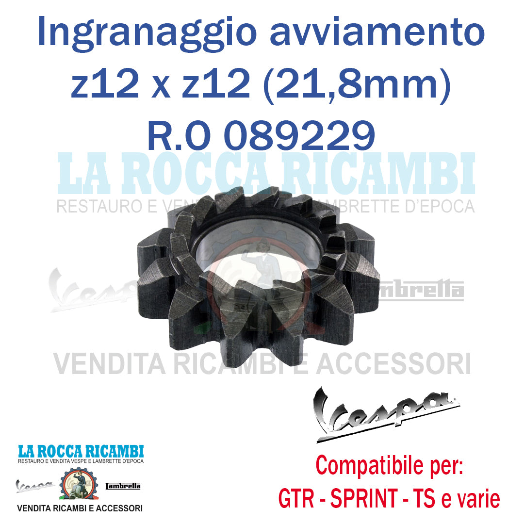 Ingranaggio Messa In Moto/Avviamento 21,8 mm z12 z12 Vespa GTR - SPRINT - TS - GL - SUPER - GS 160 - SS 180 - PX SERIE 1977