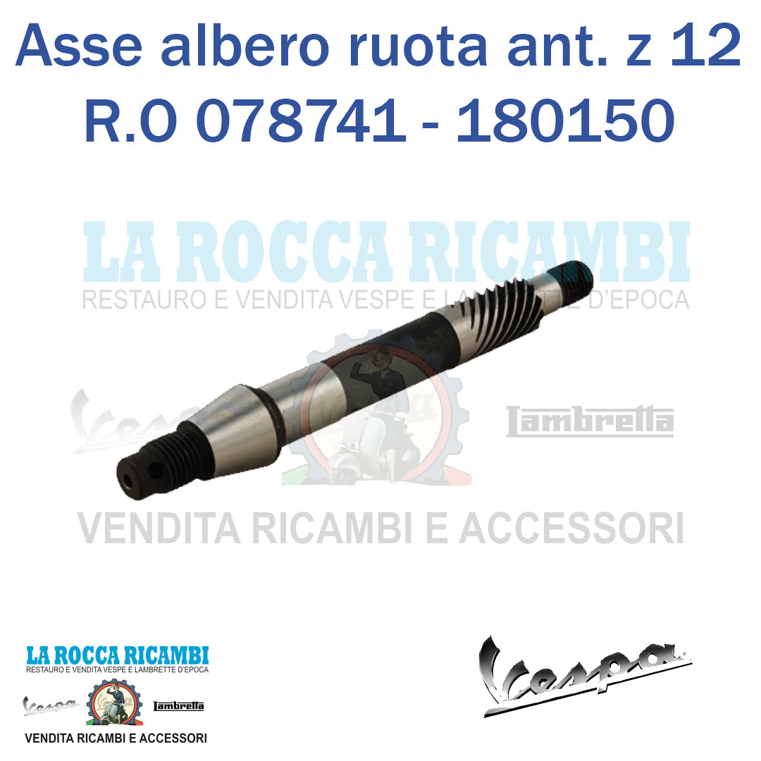 Asse albero ruota anteriore z12 Vespa SPRINT - GTR - TS RALLY