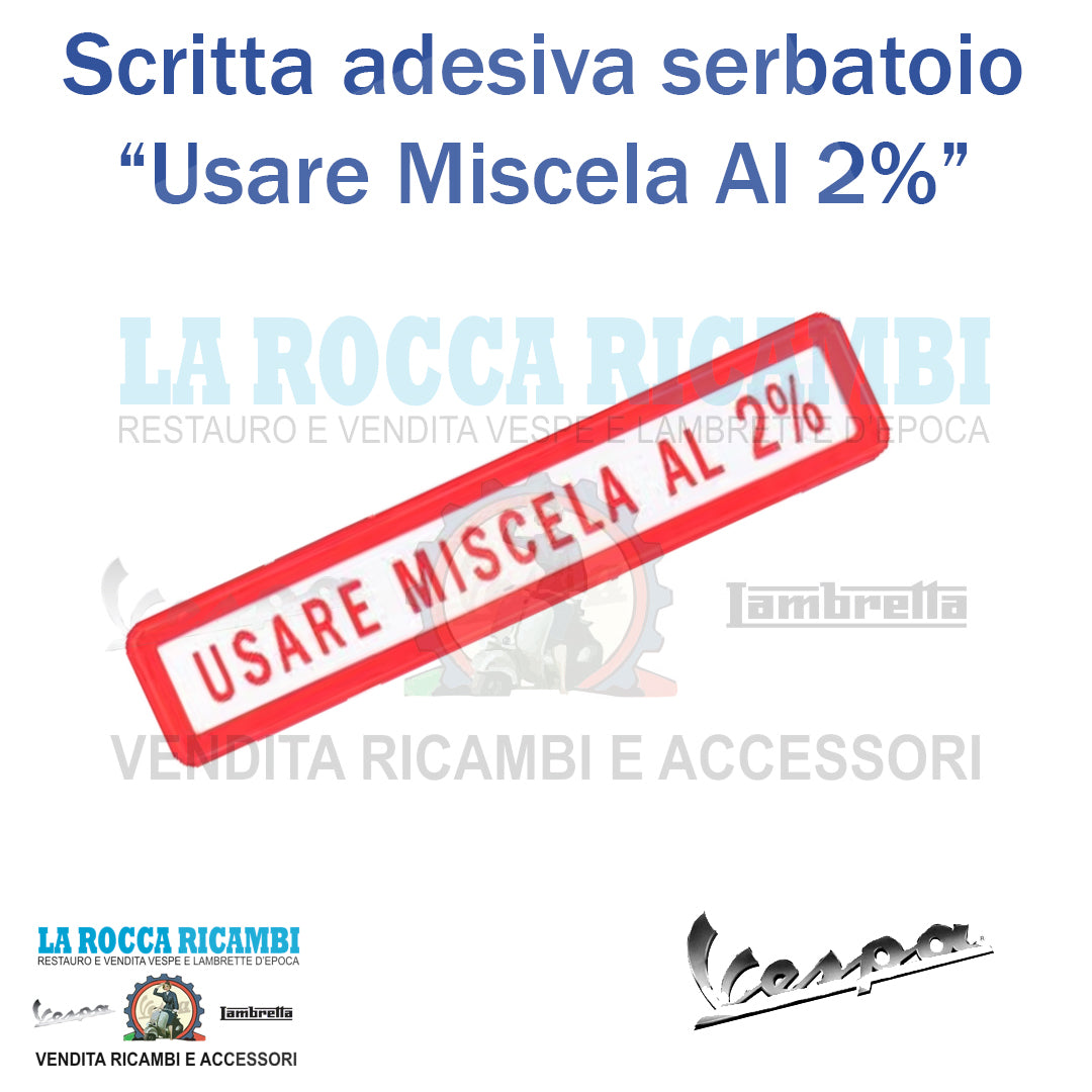 Adesivo Serbatoio "Usare Miscela AL 2%" Vespa 50 N/L/R/SPECIAL-125 ET3/PRIMAVERA