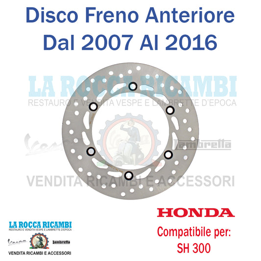 Disco Freno Anteriore HONDA SH 300 DAL 2007 AL 2016