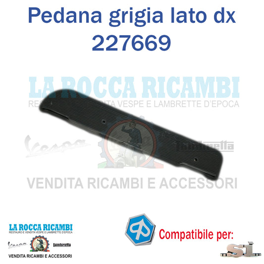 Pedana Poggiapiedi Grigia Lato DX Piaggio SI - Originale 227669