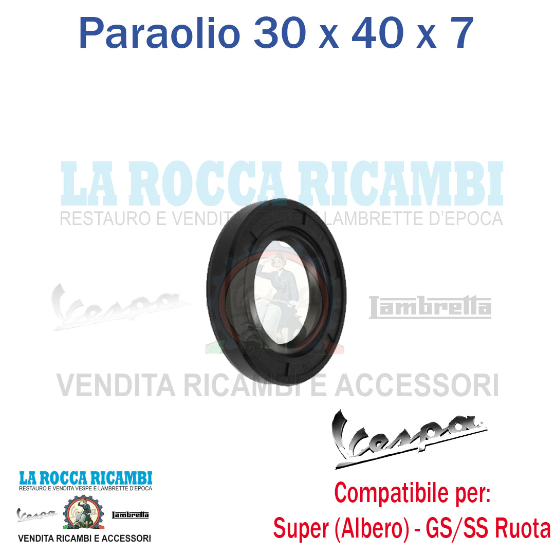 Paraolio 30 x 40 x 7 Vespa SUPER 125/150 (Albero Cambio) - Vespa GS 160 - SS 180 (Ruota Anteriore)