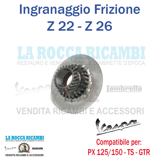 Ingranaggio Frizione Z 22 - Z 26 Vespa 125 150 PX - SUPER - TS - GTR dal 1975